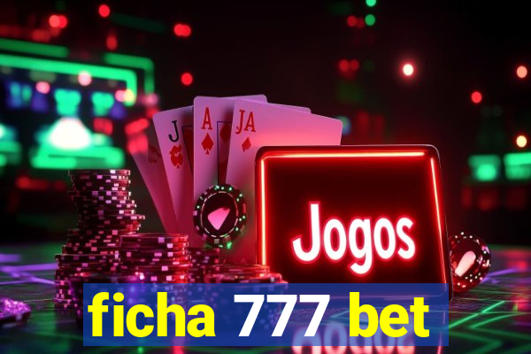 ficha 777 bet